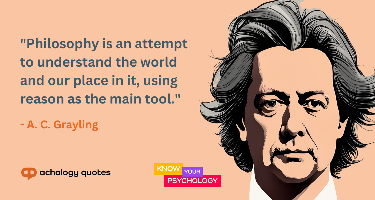 A. C. Grayling Quotes