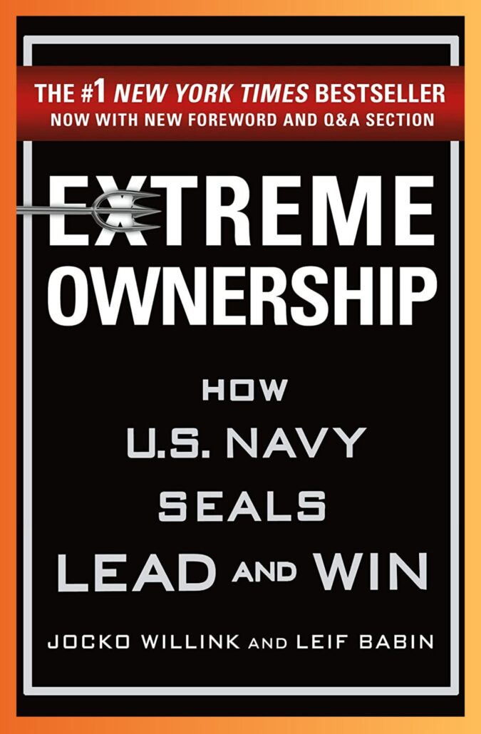 Extreme Ownership: How U.S. Navy SEALs Lead and Win by Jocko Willink