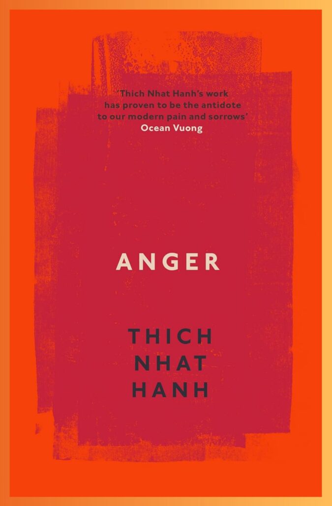 Anger: Wisdom for Cooling the Flames by Thich Nhat Hanh
