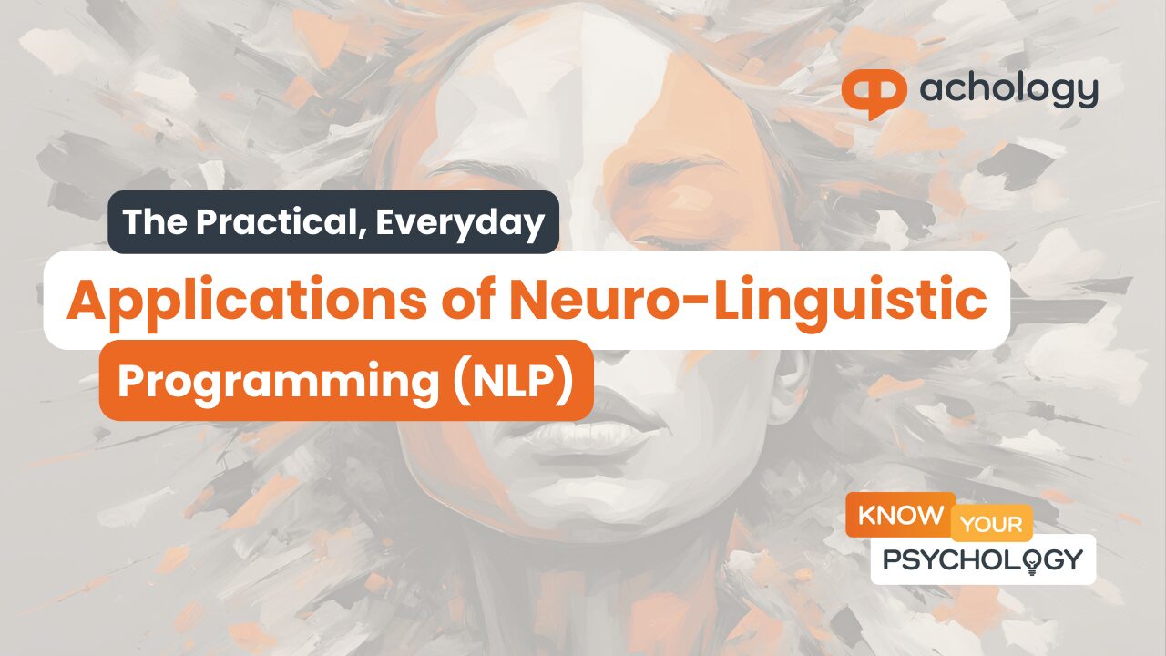 Practical Everyday Applications of Neuro-Linguistic Programming (NLP)
