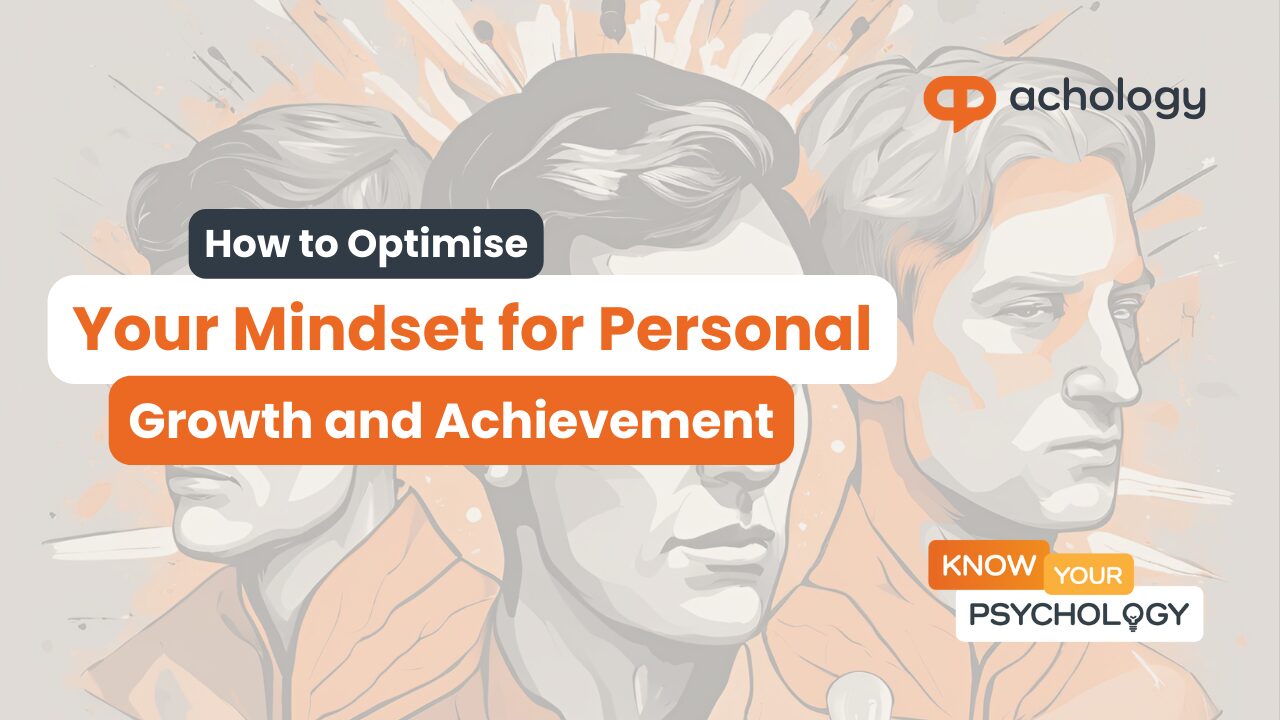 How to Optimise Your Mindset for Personal Growth and Achievement