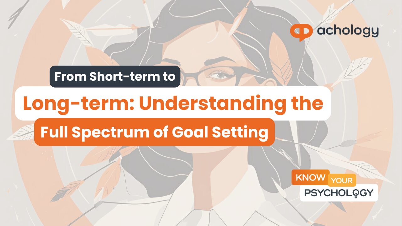 From Short-term to Long-term: Understanding the Full Spectrum of Goal Setting
