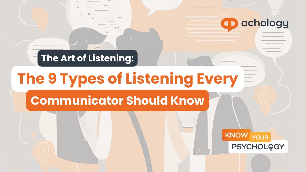 The Art of Listening: The 9 Types of Listening Every Communicator Should Know
