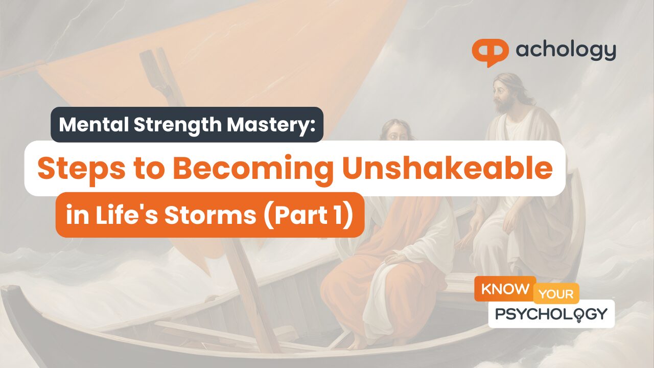 Mental Strength Mastery: Steps to Becoming Unshakeable in Life's Storms (Part 1)